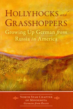 Picture of Hollyhocks and Grasshoppers: Growing Up German from Russia in America