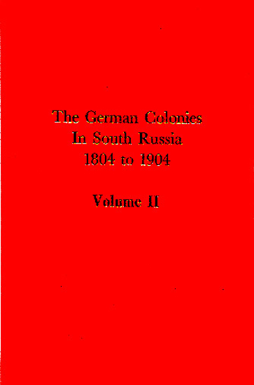 Cover of German Colonies of South Russia: 1804 to 1904 - Volumes I & II