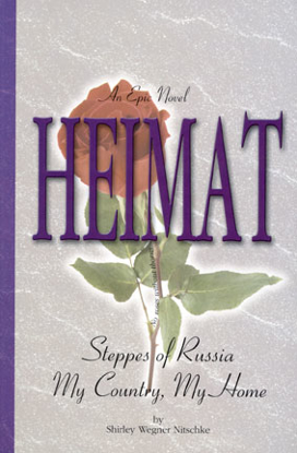 Cover of Heimat, An Epic Novel: Steppes of Russia, My Country, My Home