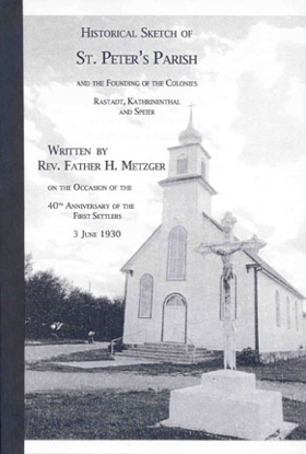 Cover of Historical Sketch of St. Peter's Parish and the Founding of the Colonies of Rastadt, Kathrinenthal and Speier