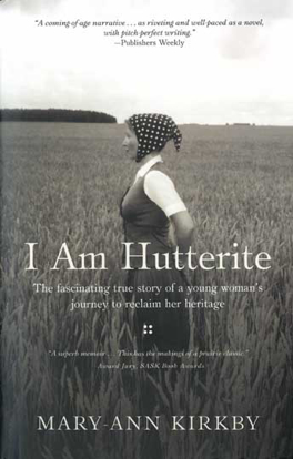 Cover of I Am Hutterite: The Fascinating True Story of a Young Woman's Journey to Reclaim her Heritage
