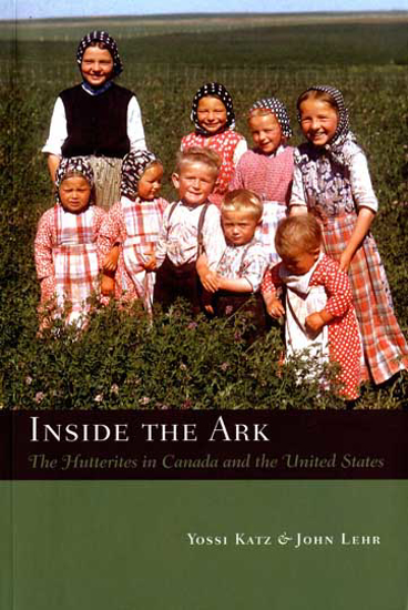Cover of Inside the Ark: The Hutterites in Canada and the United States