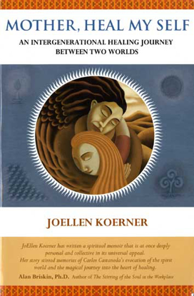 Cover of Mother, Heal My Self: An Intergenerational Healing Journey Between Two Worlds