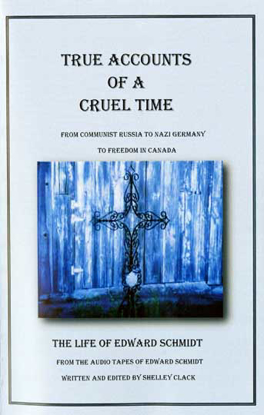 Cover of True Accounts of a Cruel Time: The Life of Edward Schmidt