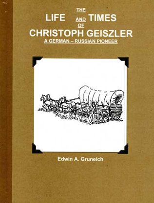 Cover of Life and Times of Christoph Geiszler: A German–Russian Pioneer