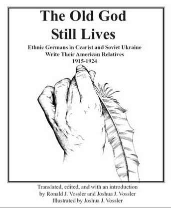 Cover of Old God Still Lives: Ethnic Germans in Czarist and Soviet Ukraine Write Their American Relatives, 1915-1924