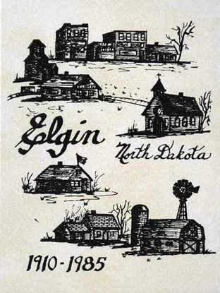 Cover of Elgin, North Dakota: 1910 - 1985