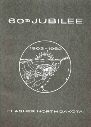 Cover of Flasher, North Dakota: 60th Jubilee Book 1902-1962