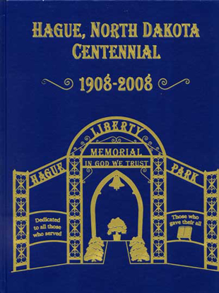 Cover of Hague, North Dakota Centennial: 1908 - 2008