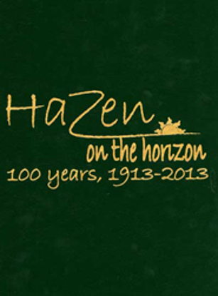 Cover of Hazen on the Horizon: 100 years, 1913 – 2013