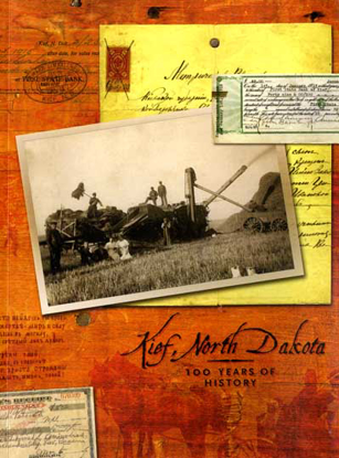 Cover of Kief, North Dakota: 100 Years of History, 1908-2008