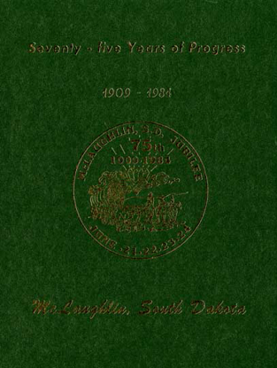 Cover of McLaughlin, South Dakota: 75 Years of Progress, 1909-1984