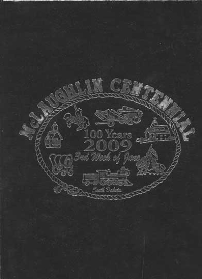 Cover of McLaughlin, South Dakota: A Century of Memories, 1909 - 2009