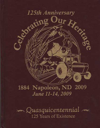 Cover of Napoleon, North Dakota 1884-2009: 125th Anniversary, Celebrating Our Heritage