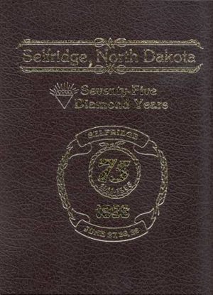 Cover of Selfridge, North Dakota: Seventy Five Diamond Years