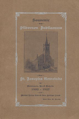 Cover of St. Joseph's Gemeinde, Dickinson, North Dakota: 1902-1927
