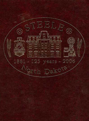 Cover of Steele, North Dakota: 1881 – 2006, 125 Years