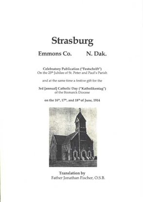 Cover of Strasburg, Emmons County North Dakota: Celebratory Publication on the 25th Jubilee of St. Peter and Paul's Parish