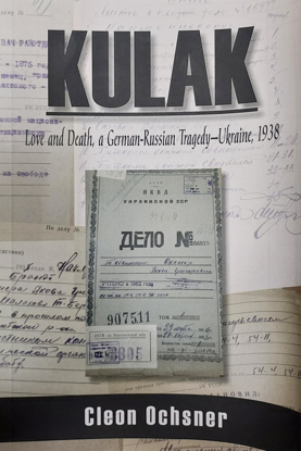 Cover of Kulak: Love and Death, A German-Russian Tragedy – Ukraine, 1938