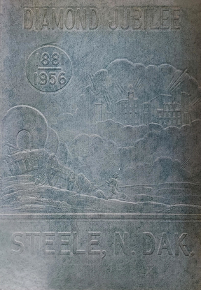 Cover of Steele, North Dakota: Diamond Jubilee, 1881 - 1956