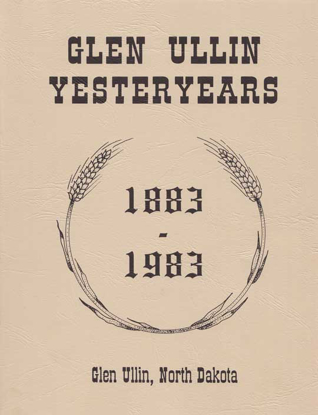 Front Cover of Glen Ullin Yesteryears: Volume 1